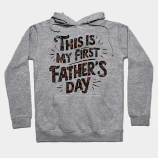 this is my first father's day Hoodie